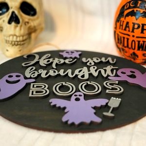 'Hope you brought BOOS' Sign | Halloween Decor | Homemade | Hand Painted